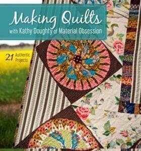 Making Quilts with Kathy Doughty